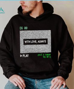 Dg 00 with love always play shirt