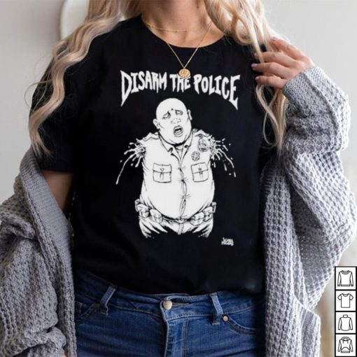 Disarm The Police Shirt