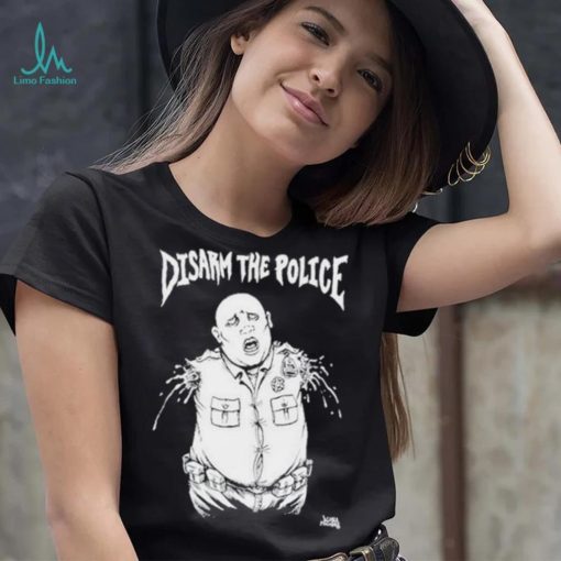 Disarm The Police Shirt