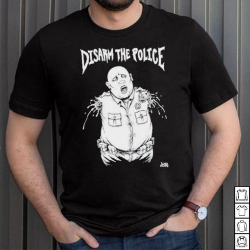 Disarm The Police Shirt