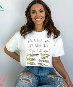 Do What You Will With This Public Information Shirt Unisex T Shirt