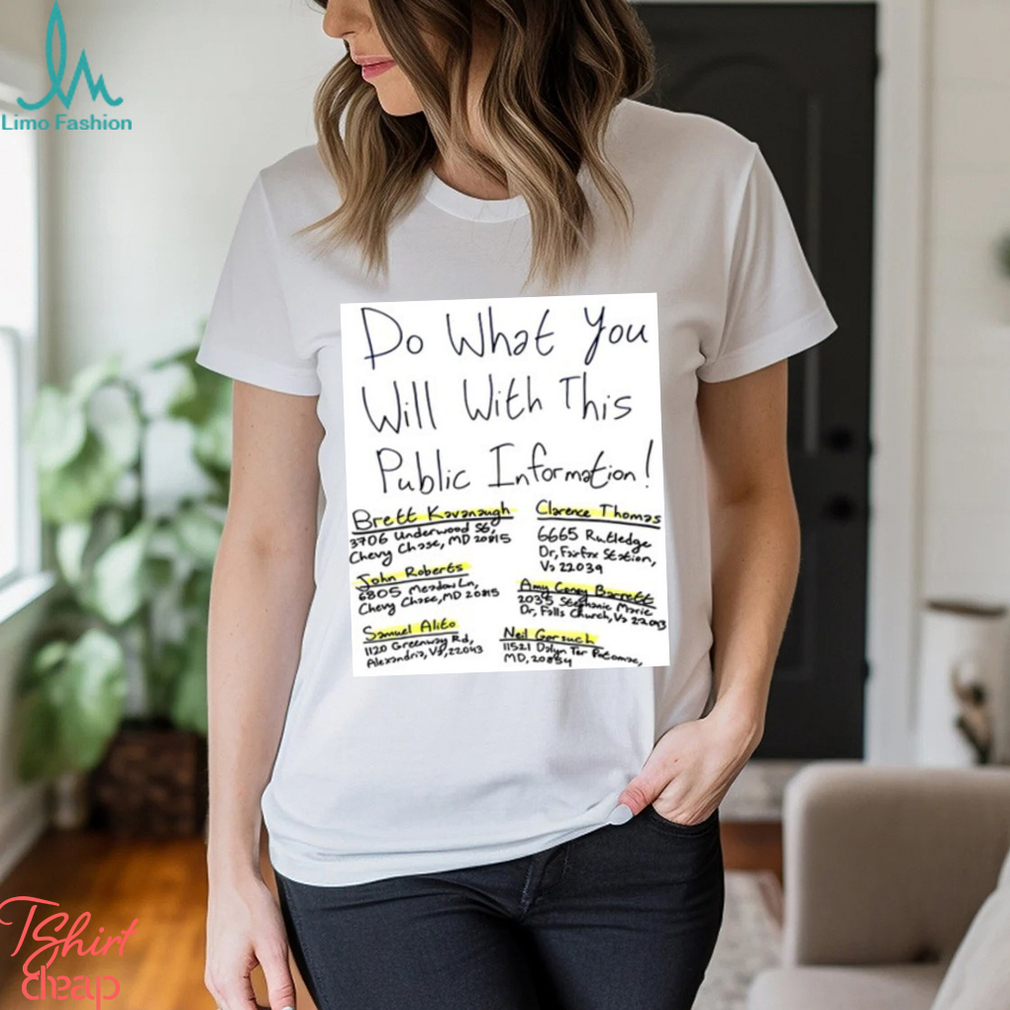Do What You Will With This Public Information Shirt Unisex T Shirt Do What You Will With This Public Information Shirt Unisex T Shirt