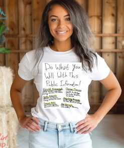 Do What You Will With This Public Information Shirt Unisex T Shirt