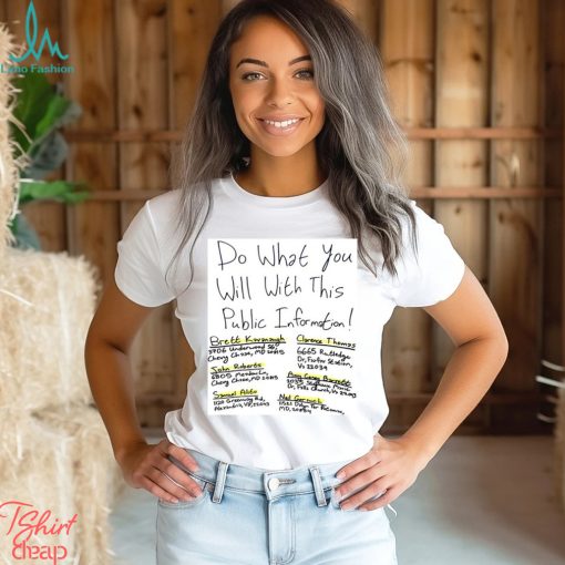 Do What You Will With This Public Information Shirt Unisex T Shirt
