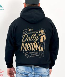 Dolly Parton Country Music Star I Will Always Love You t shirt
