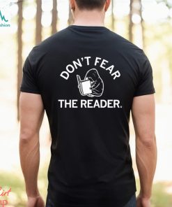 Don’t Fear The Reader Shirt