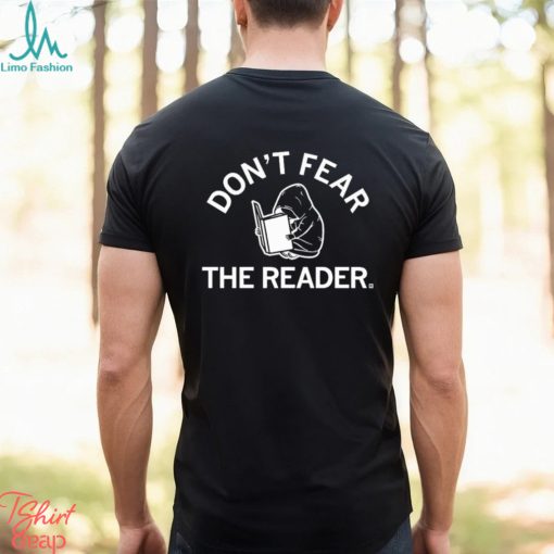 Don’t Fear The Reader Shirt