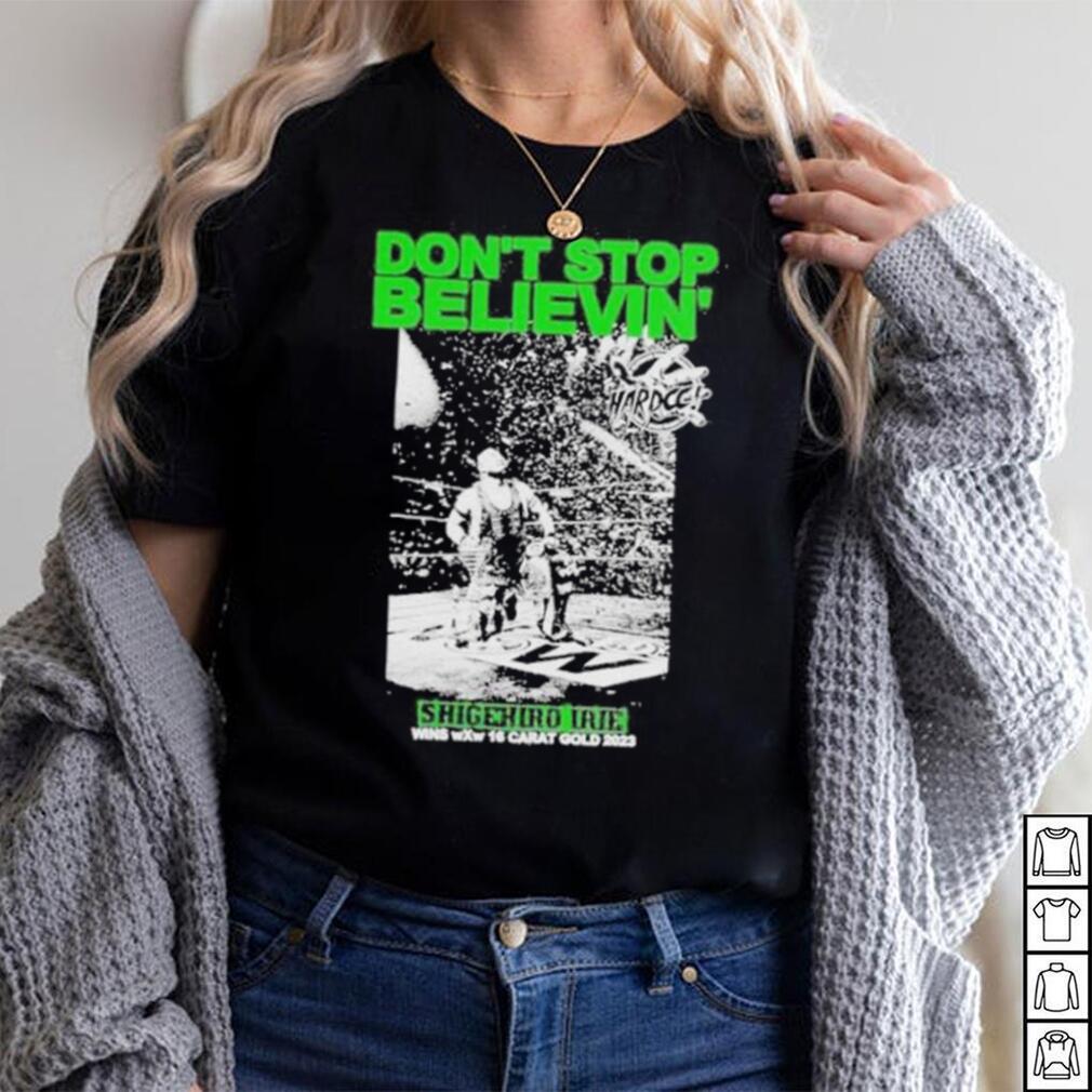 Don’t Stop Believin Shigehiro Irie Shirt Don’t Stop Believin Shigehiro Irie Shirt
