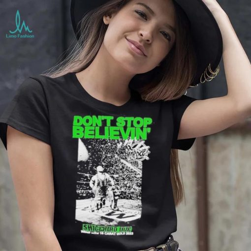 Don’t Stop Believin Shigehiro Irie Shirt