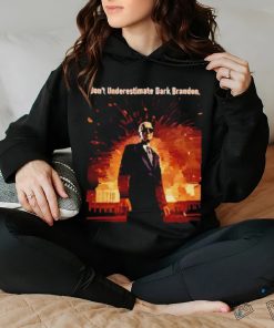 Don't underestimate dark brandon shirt