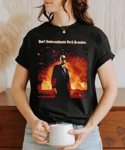 Don't underestimate dark brandon shirt