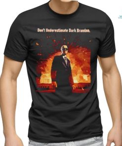 Don't underestimate dark brandon shirt