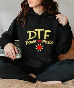 Dtf Down To Fiesta Shirt