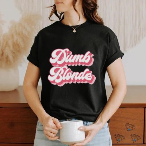 Dumb Blonde shirt