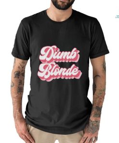Dumb Blonde shirt