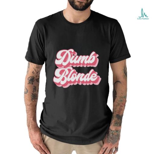 Dumb Blonde shirt