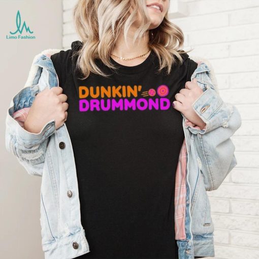Dunkin’ Drummond Shirt Unisex T Shirt