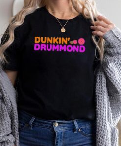 Dunkin' Drummond Shirt Unisex T Shirt
