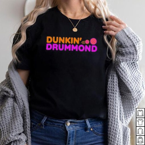 Dunkin’ Drummond Shirt Unisex T Shirt
