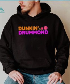 Dunkin' Drummond Shirt Unisex T Shirt