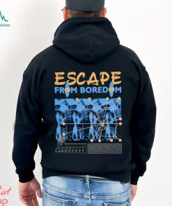 ESCAPE FROM BOREDOM T SHIRT