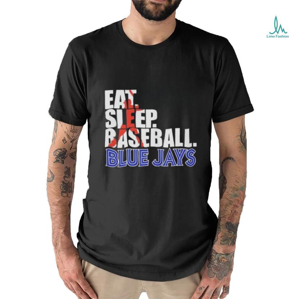 2023 Eat Sleep Baseball Toronto Blue Jays shirt