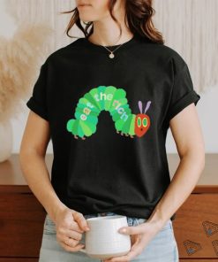 Eat The Rich Hungry Caterpillar Shirt