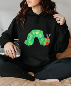 Eat The Rich Hungry Caterpillar Shirt