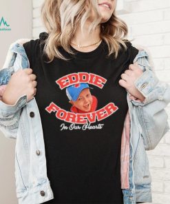 Eddie Forever In Our Hearts Shirt