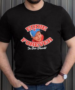 Eddie Forever In Our Hearts Shirt