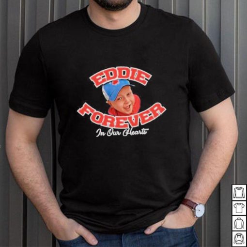 Eddie Forever In Our Hearts Shirt