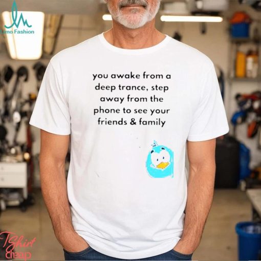 Elon Musk You Awake From A Deep Trance Step Away Shirt