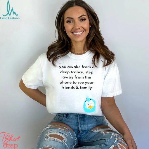 Elon Musk You Awake From A Deep Trance Step Away Shirt