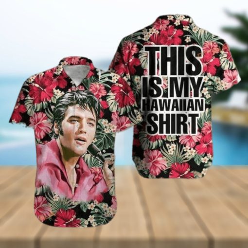 Elvis Presley This Is My Funny Hawaiian Shirt  Hibiscus Flowers Pattern Beach Gift