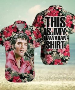 Elvis Presley This Is My Funny Hawaiian Shirt  Hibiscus Flowers Pattern Beach Gift