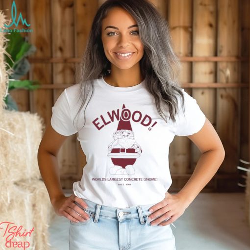 Elwood Worlds Largest Concrete Gnome Shirt
