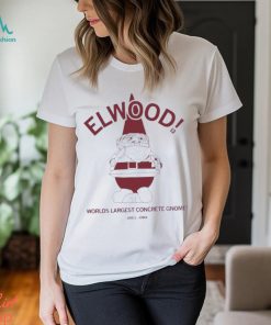 Elwood Worlds Largest Concrete Gnome Shirt