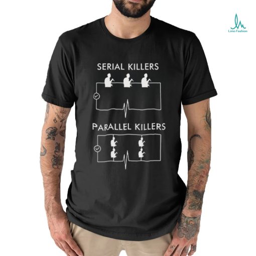 Engrish serial killers parallel killers Shirt