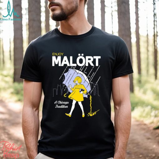 Enjoy Malort A Chicago Tradition Shirt