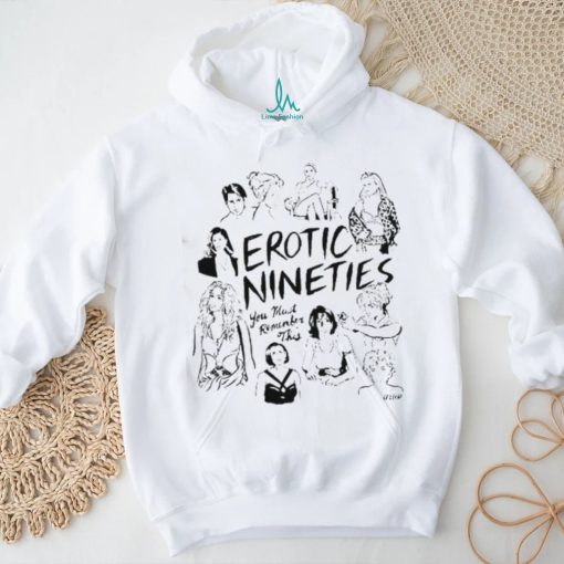 Erotic Nineties You Must Remember This Shirt