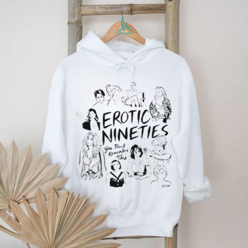 Erotic Nineties You Must Remember This Shirt
