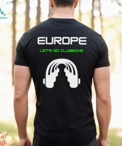 Europe let’s go Clubbing headphone logo shirt