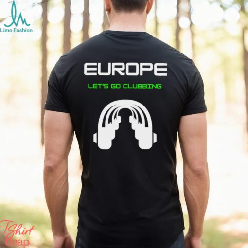 Europe let’s go Clubbing headphone logo shirt