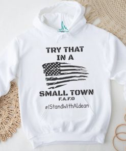 FAFO Try That In A Small Town – I Stand With Jason Aldean Shirt