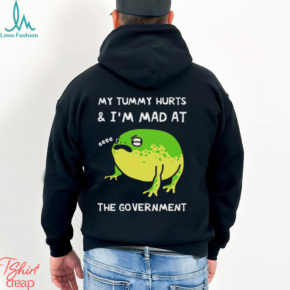 Fat Frog my tummy hurts and I’m mad at the government art shirt Fat Frog my tummy hurts and I’m mad at the government art shirt