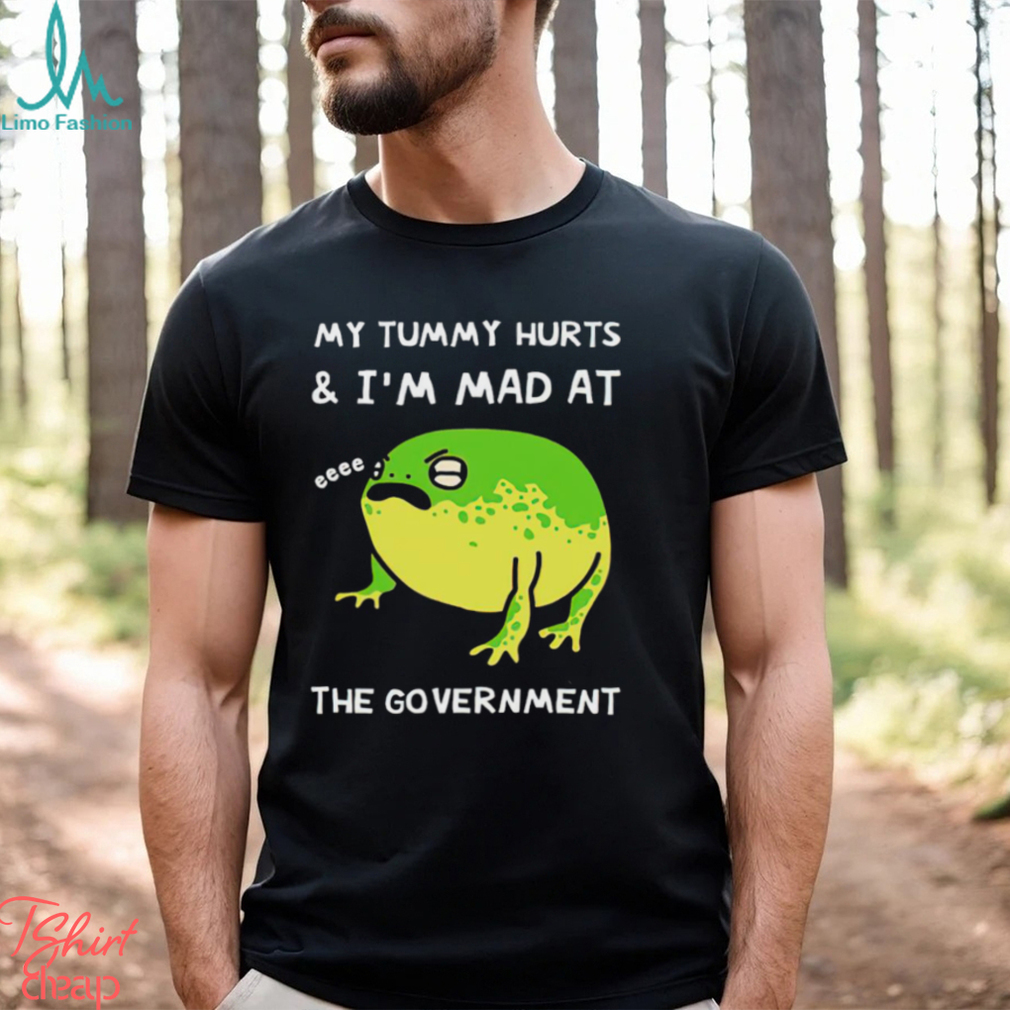 Fat Frog my tummy hurts and I’m mad at the government art shirt Fat Frog my tummy hurts and I’m mad at the government art shirt