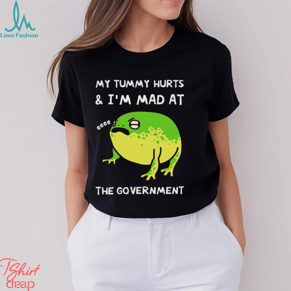 Fat Frog my tummy hurts and I’m mad at the government art shirt Fat Frog my tummy hurts and I’m mad at the government art shirt