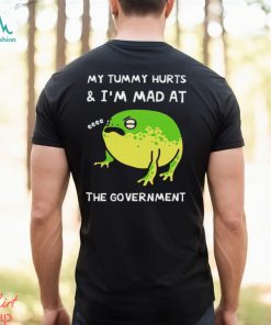 Fat Frog my tummy hurts and I’m mad at the government art shirt