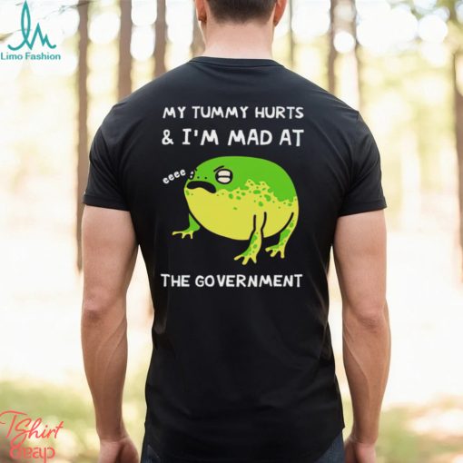 Fat Frog my tummy hurts and I’m mad at the government art shirt