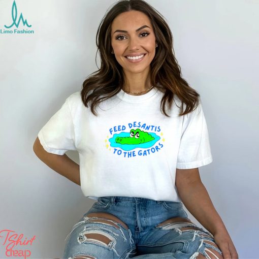 Feed Desantis To The Gators Shirt
